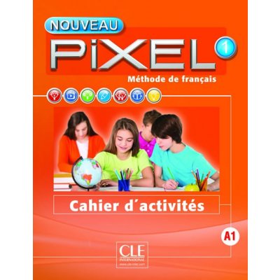 Nouveau Pixel 1- Niveau A1 - Cahier d´activités – Hledejceny.cz