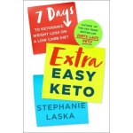 Extra Easy Keto: 7 Days to Ketogenic Weight Loss on a Low-Carb Diet Laska StephaniePaperback