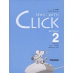 Start with Click 2 - Workbook - Šádek,Karásková – Hledejceny.cz