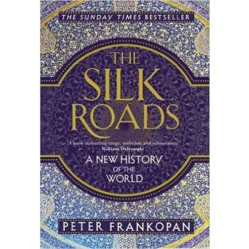 Silk Roads - Frankopan, Peter