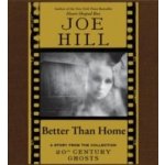Better Than Home - Hill Joe, TBD – Hledejceny.cz
