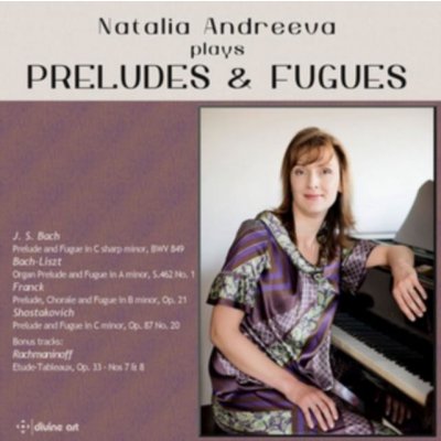 Natalia Andreeva Plays Preludes & Fugues CD – Hledejceny.cz