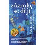 Zázraky se dějí. Transformační léčba, síla vzpomínek na minulé životy - Brian L. Weiss, Amy E. Weissová - Metafora – Hledejceny.cz