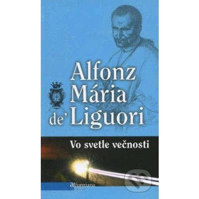 Vo svetle večnosti - Alfonz Mária de\' Liguori