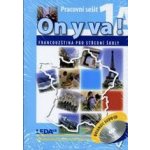 ON Y VA! 1A+1B - Francouzština pro střední školy - pracovní sešity + 2CD - 2. vydání - Jitka Taišlová – Hledejceny.cz