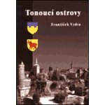 Tonoucí ostrovy - František Vydra – Hledejceny.cz