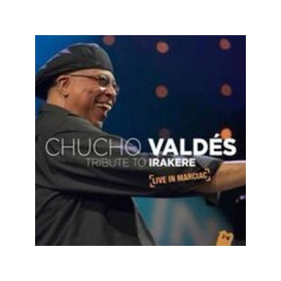 Tribute to Irakere - Live in Marciac - Chucho Vald CD – Hledejceny.cz