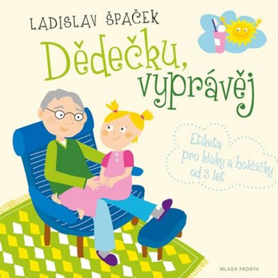 Dědečku, vyprávěj Etiketa pro kluky a holčičky od tří let + CD – Zbozi.Blesk.cz