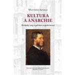 Kultura a anarchie - Matthew Arnold – Hledejceny.cz