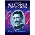 Můj životopis a moje vynálezy - Nikola Tesla – Hledejceny.cz