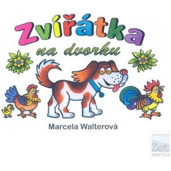 Zvířatka na dvorku Marcela Walterová