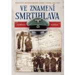 Ve znamení smrtihlava - Nacistický protipartyzánský aparát v letech 1944-1945 - Sládek Oldřich – Hledejceny.cz