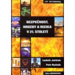 Bezpečnost, hrozby a rizika v 21. století Ludvík Juříček – Hledejceny.cz
