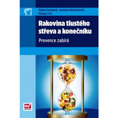 Rakovina tlustého střeva a konečníku - Štěpán Suchánek, Jaroslava Barkmanová – Hledejceny.cz