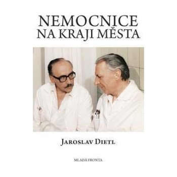 Nemocnice na kraji města - Jaroslav Dietl