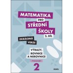 Matematika pro střední školy 2.díl Zkrácená verze - Mgr. Marie Chadimová – Hledejceny.cz