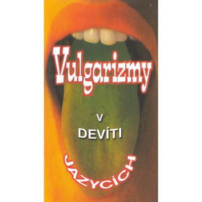 Ottovo nakladatelství,s.r.o Vulgarismy v devíti jazycích – Hledejceny.cz