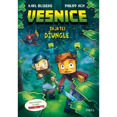 Minecraft: Vesnice. Zajatci džungle - Karl Olsberg – Zbozi.Blesk.cz