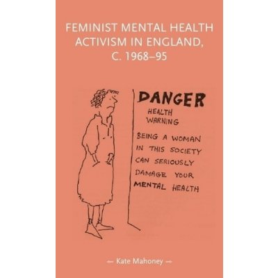 Feminist Mental Health Activism in England, c. 1968-95