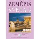 Zeměpis světa 3 - učebnice zeměpisu pro ZŠ a víceletá - Jeřábek M., Vilímek V.