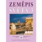 Zeměpis světa 3 - učebnice zeměpisu pro ZŠ a víceletá - Jeřábek M., Vilímek V. – Zboží Mobilmania