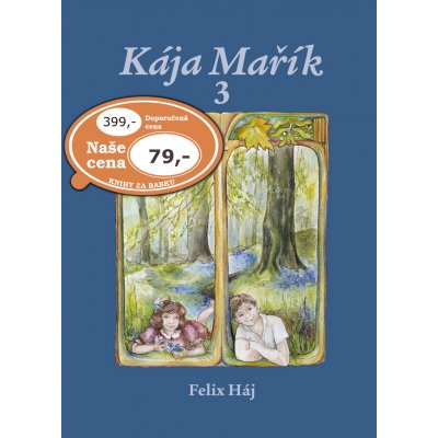 Kája Mařík 3 - Felix Háj