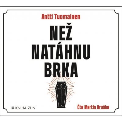 Než natáhnu brka - Antti Tuomainen – Zbozi.Blesk.cz