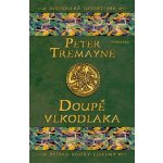 Doupě vlkodlaka - Peter Tremayne – Hledejceny.cz