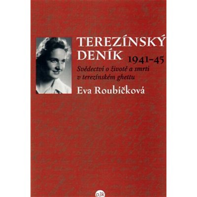 Terezínský deník (1941 - 45) - Eva Roubíčková – Hledejceny.cz