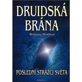 Druidská brána Poslední strážci světa Wolfgang Hohlbein