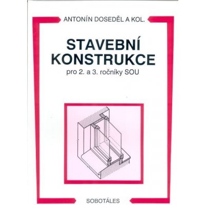 Stavební konstrukce pro 2. a 3. ročník SOU - Doseděl a kolektiv – Hledejceny.cz