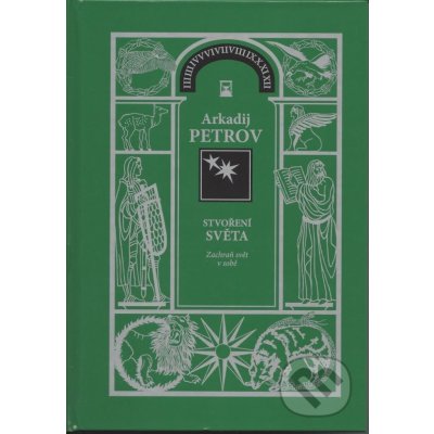 Arkadij Petrov: Stvoření světa - Zachraň svět v sobě – Zbozi.Blesk.cz
