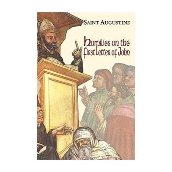 Homilies on the First Epistle of John Saint Augustine of HippoPaperback