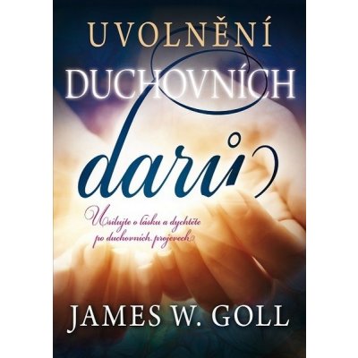 Goll James W. - Uvolnění duchovních darů