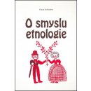 O smyslu etnologie - Vlasta Svobodová