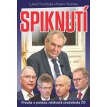 Spiknutí - Pravda o pokusu odstranit prezidenta ČR - Radim Panenka – Zbozi.Blesk.cz