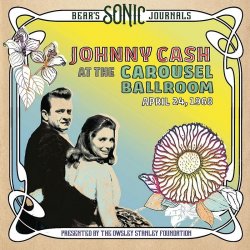 Johnny Cash - Bear's Sonic Journals - Johnny Cash At The Carousel Ballroom - April 24 LP