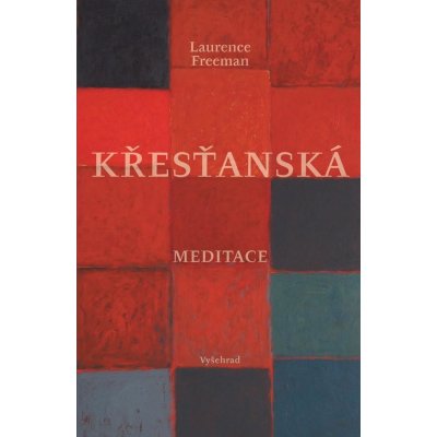 Křesťanská meditace - Laurence Freeman – Hledejceny.cz