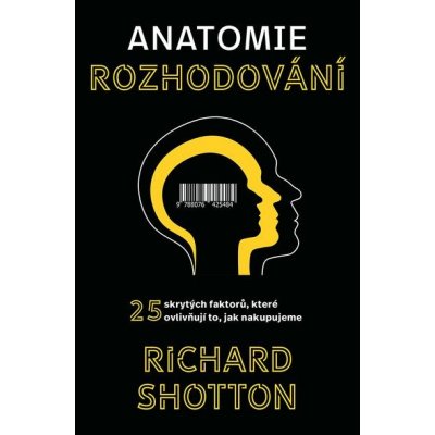 Anatomi rozhodování - Richard Shotton – Zboží Dáma