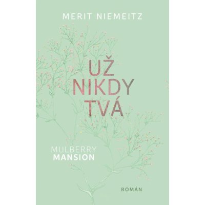 Mulberry Mansion 1 - Už nikdy tvá – Sleviste.cz