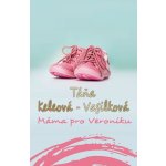 Máma pro Veroniku - Táňa Keleová-Vasilková – Hledejceny.cz