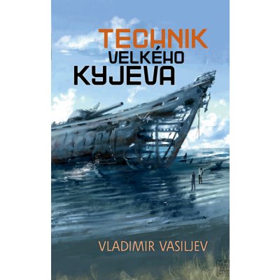 Technik Velkého Kyjeva – Hledejceny.cz