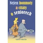 Nejen bonmoty a citáty o seniorech – Hledejceny.cz