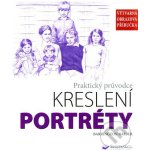 Portréty Praktický průvodce kreslení, Výtvarná obrazová příručka – Hledejceny.cz