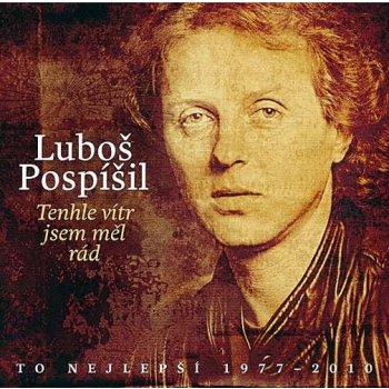 Luboš Pospíšil - Tenhle vítr jsem měl rád CD