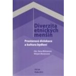 Diverzita etnických menšin. Prostorová dislokace a kultura bydlení Dana Bittnerová, Mirjam Moravcová Fakulta humanitních studií – Hledejceny.cz