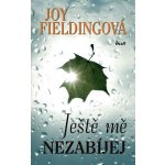 Ještě mě nezabíjej - Fieldingová Joy, Pevná vazba vázaná – Hledejceny.cz