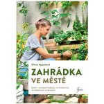 Zahrádka ve městě - Appelová Silvia – Zboží Dáma