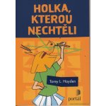 Holka, kterou nechtěli - Torey L. Hayden – Hledejceny.cz