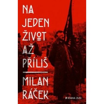 Na jeden život až příliš - Milan Ráček